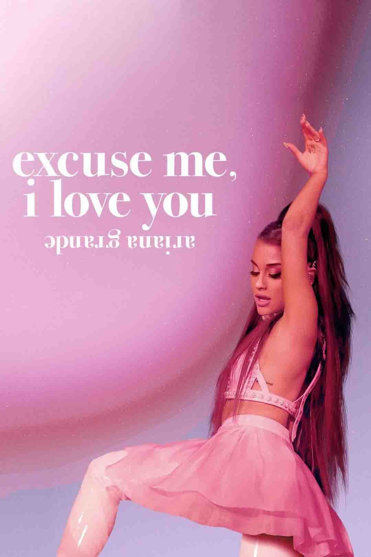 ariana grande: excuse me, i love you — Official Poster (2020) (Ariana Grande as Self)